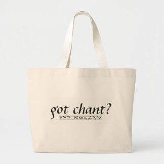 Got Chant? Large Tote Bag
