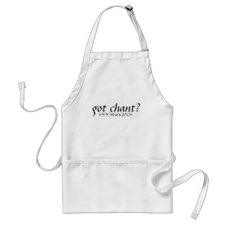 Got Chant? Standard Apron
