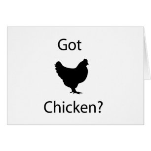 Got chicken?