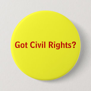 Got Civil Rights? 7.5 Cm Round Badge