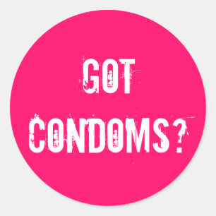 Got condoms? classic round sticker