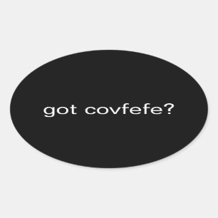 got covfefe? #covfefe Trump Text Meme President Oval Sticker