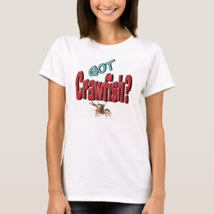Got Crawfish? T-Shirt