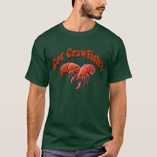 Got Crawfish ? T-Shirt (Front)