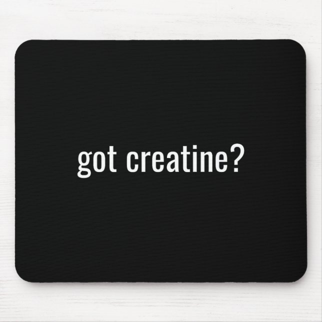 Got Creatine Funny Creatine Bodybuilding  Mouse Mat (Front)