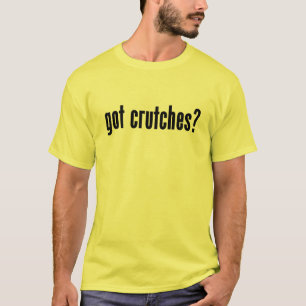 got crutches? T-Shirt