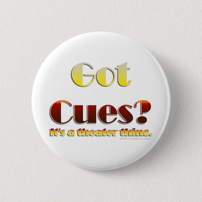 Got Cues? (Text Only) 6 Cm Round Badge (Front)