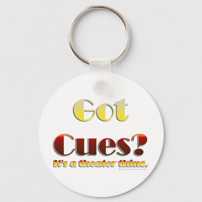 Got Cues? (Text Only) Key Ring (Front)