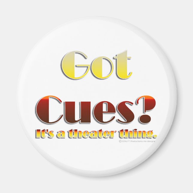 Got Cues? (Text Only) Magnet (Front)