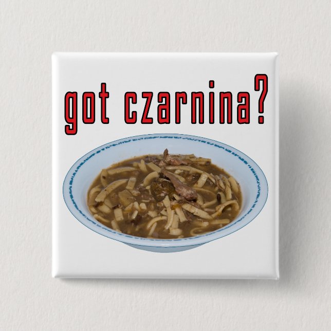 Got Czarnina? Soup 15 Cm Square Badge (Front)