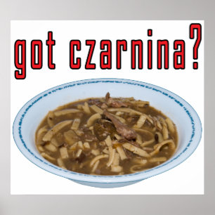 Got Czarnina? Soup Poster