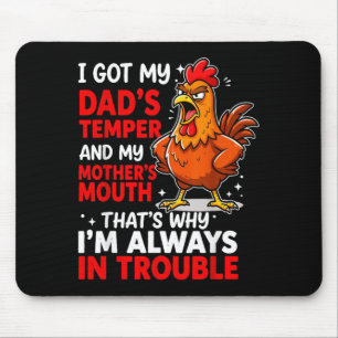Got Dads Temper And Mothers Mouth Thats Why Mouse Mat