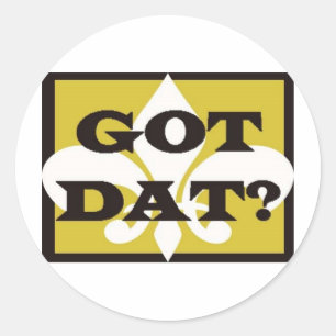 GOT DAT? CLASSIC ROUND STICKER