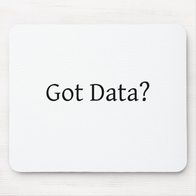 Got Data? Mouse Mat (Front)