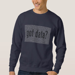 Got Data Sweatshirt