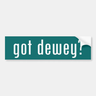 got dewey? bumper sticker