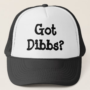 Got Dibbs? Trucker Hat