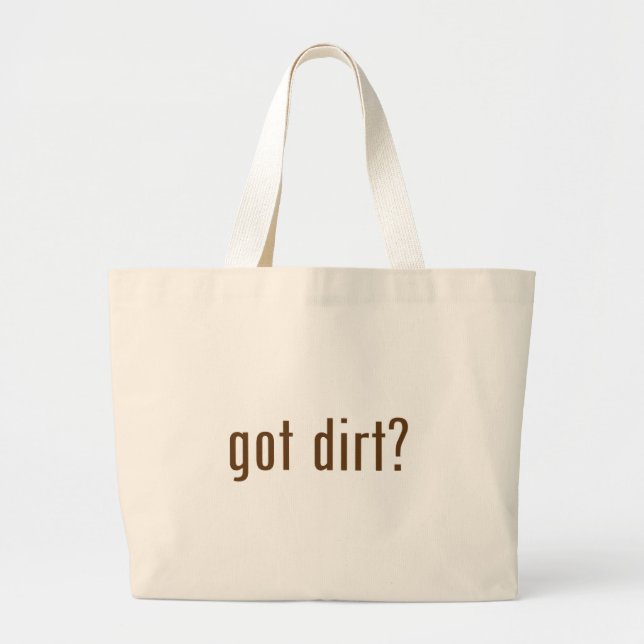 got dirt? large tote bag (Front)