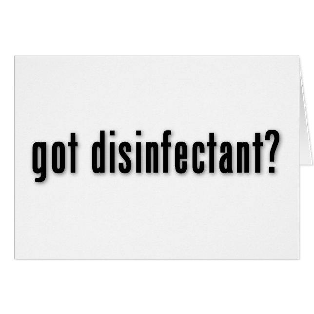 got disinfectant? (Front Horizontal)