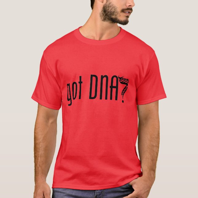 got DNA? T-Shirt (Front)