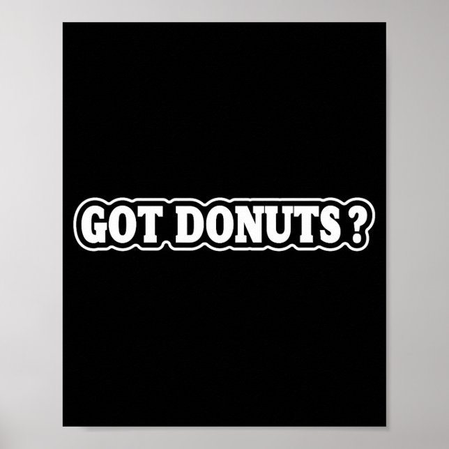 Got Donuts Funny Doughnut Lovers For Men Women  Poster (Front)