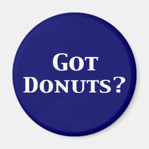 Got Doughnuts Gifts Magnet