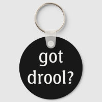 got drool? Keychain