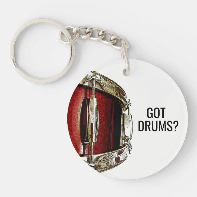 Got Drums? Drummer Snare Drum Percussion Drumming  Key Ring (Front)