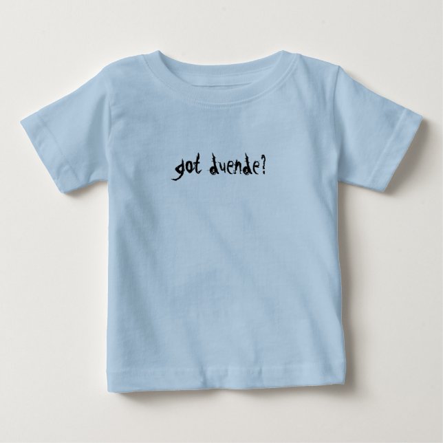 got duende? Infant T-Shirt (Front)