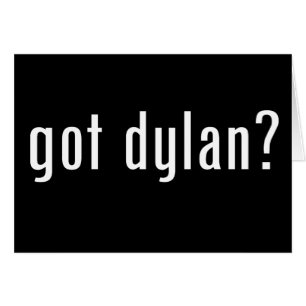 got dylan?