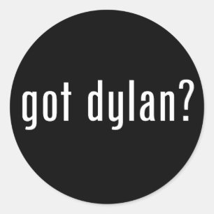 got dylan? classic round sticker