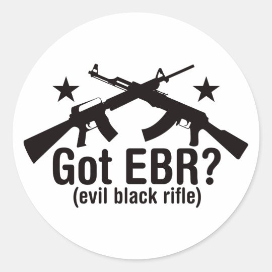Got EBR? AR15 and AK47 Classic Round Sticker