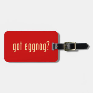 got eggnog? luggage tag