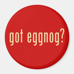 got eggnog? magnet