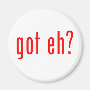 got eh? magnet