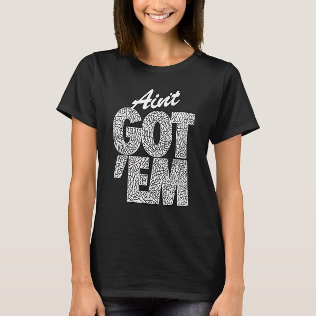 GOT EM  ain t got em  retro goat sneakhead 1 T-Shirt (Front)