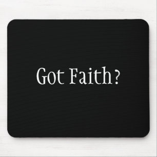 Got Faith? Mouse Mat