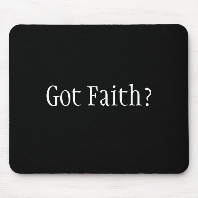 Got Faith? Mouse Mat (Front)