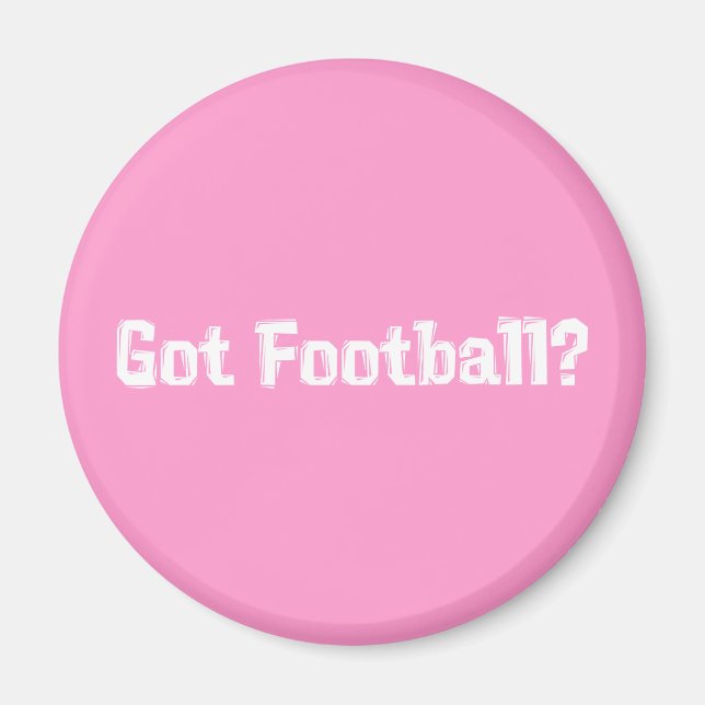 Got Football Gifts Magnet (Front)