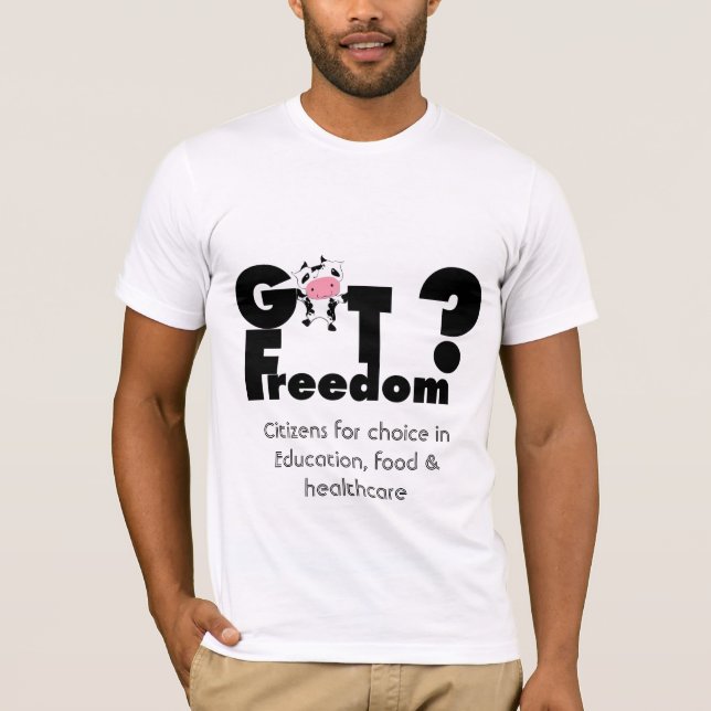 Got Freedom? CITIZENS FOR CHOICE T-Shirt (Front)