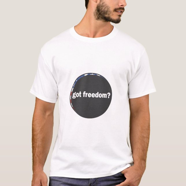 Got Freedom T-Shirt (Front)