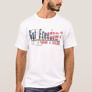 Got Freedom? Thank A Soldier T-Shirt