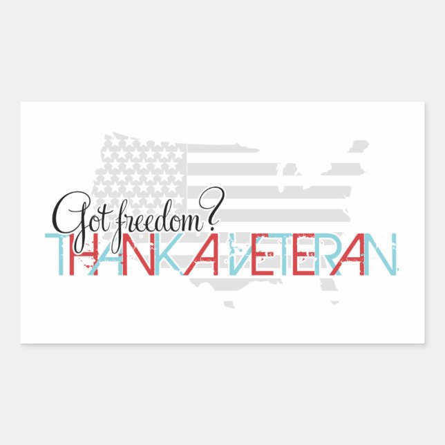 Got Freedom? Thank a Veteran Rectangular Sticker (Front)