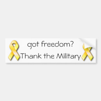 got freedom? Thank the Military Bumper Sticker