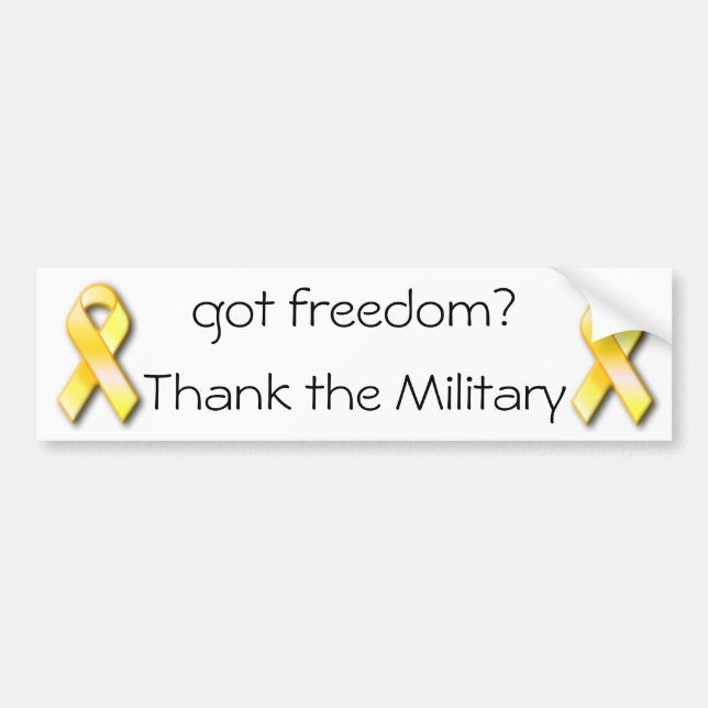 got freedom? Thank the Military Bumper Sticker (Front)