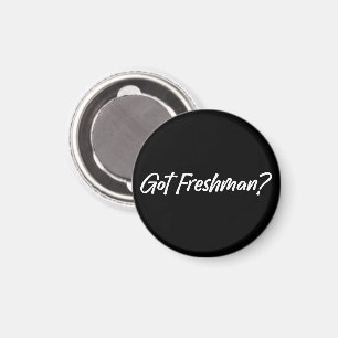 Got Freshman - Funny Grade Students Freshman  Magnet