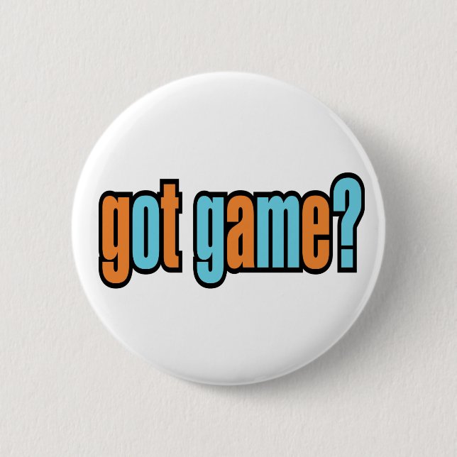 Got Game? 6 Cm Round Badge (Front)