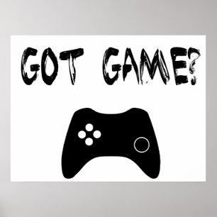 Got Game?  Funny Gamer Poster