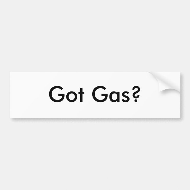 Got Gas? Bumper Sticker (Front)