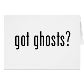 Got Ghosts?